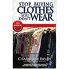 Stop Buying Clothes You Don't Wear: How To Find Your Signature Style For Less - Paperback