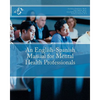 An English-Spanish Manual for Mental Health Professionals - Paperback