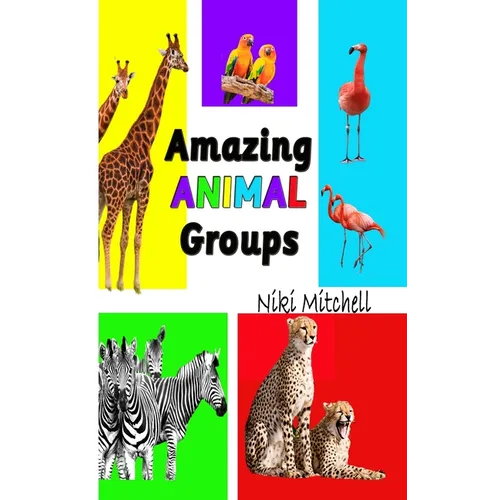 Amazing Animal Groups: A Fun Exploration of Nature LARGE PRINT: A Fun Exploration of Nature - Hardcover