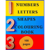 Numbers, Letters, Shapes Colouring Book.: Easy English Words To Colour And Copy, Pre-school Activity Book, Early Years, Fun With Crayons Or Pencils, F - Paperback