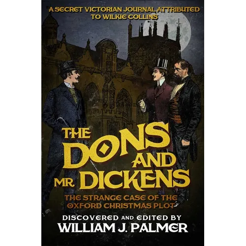 The Dons and Mr. Dickens: The Strange Case of the Oxford Christmas Plot - Paperback