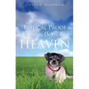Biblical Proof Animals Do Go To Heaven - Paperback