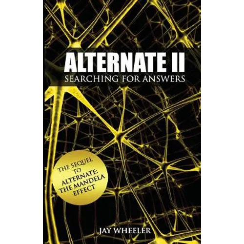 Alternate II: Searching for Answers to the Mandela Effect - Paperback