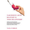 Narcissistic Abuse Recovery in Toxic Relationship: Healing Love & Recovering from Covert Narcissism, Manipulation & Trauma - Dealing with Abusive Narc - Paperback
