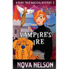 Vampire's Ire: An Eastwind Witches Paranormal Cozy Mystery - Paperback