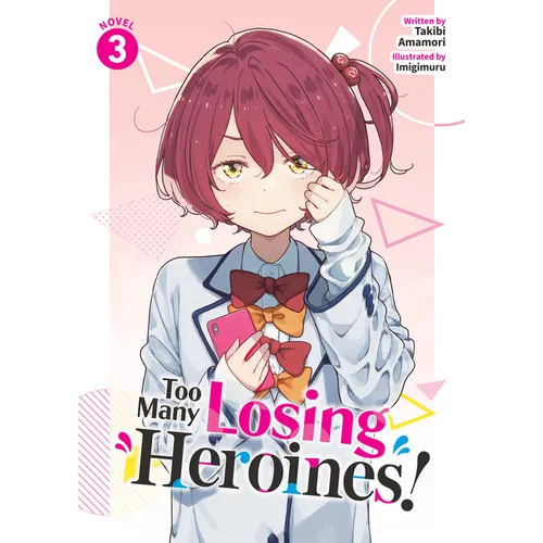 Too Many Losing Heroines! (Light Novel) Vol. 3 - Paperback