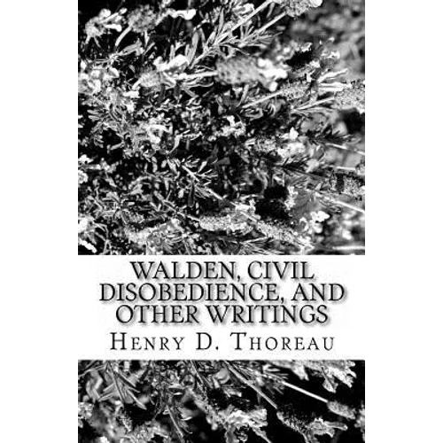 Walden, Civil Disobedience, and Other Writings - Paperback