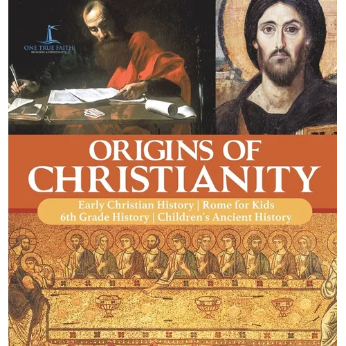 Origins of Christianity Early Christian History Rome for Kids 6th Grade History Children's Ancient History - Hardcover
