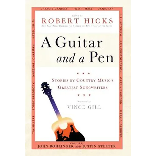 A Guitar and a Pen: Stories by Country Music's Greatest Songwriters - Hardcover