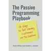 The Passive Programming Playbook: 101 Ways to Get Library Customers Off the Sidelines - Paperback