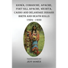 Kiowa, Comanche, Apache, Fort Sill Apache, Wichita, Caddo and Delaware Indians Birth and Death Rolls 1924-1932 - Paperback