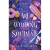 The Art of Avoiding Your Soulmate - Paperback