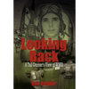 Looking Back: A Tail Gunner's View of WWII - Hardcover