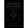 The Infinite Spark of Being: The Agreement - Hardcover