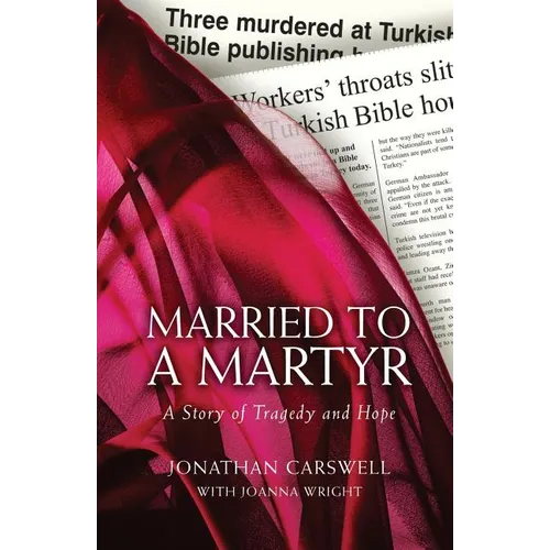 Married to a Martyr: The Story of the Murder of a Missionary in Turkey - Paperback
