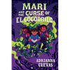 Mari and the Curse of El Cocodrilo - Hardcover
