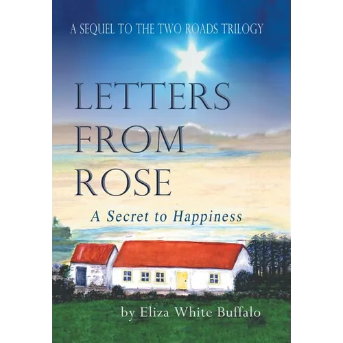 Letters From Rose: A Secret to Happiness - Hardcover
