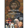 Bienvenido al Apocalipsis: La guía definitiva para sobrevivir al final de los tiempos - Paperback