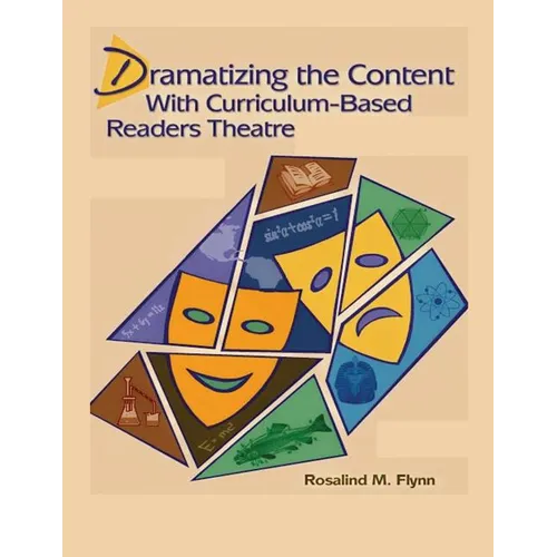 Dramatizing the Content with Curriculum-Based Readers Theatre - Paperback