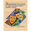 Dramatizing the Content with Curriculum-Based Readers Theatre - Paperback