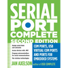 Serial Port Complete: COM Ports, USB Virtual COM Ports, and Ports for Embedded Systems - Paperback