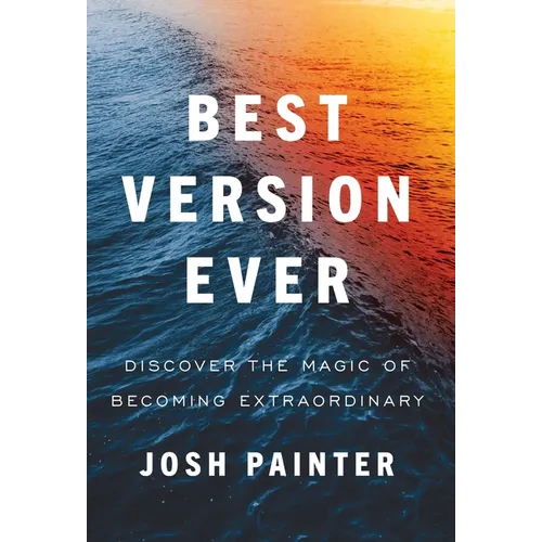 Best Version Ever: Discover the MAGIC of Becoming Extraordinary - Hardcover