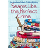 Seams Like the Perfect Crime - Paperback