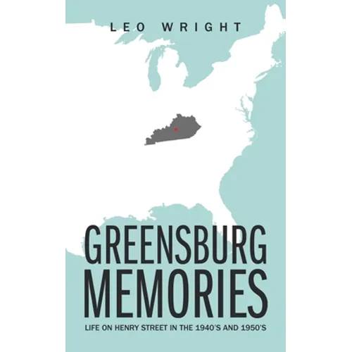 Greensburg Memories: Life on Henry Street in the 1940's and 1950's - Paperback