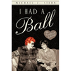 I Had a Ball: My Friendship with Lucille Ball - Paperback