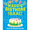 Happy Birthday Isaac: The Big Birthday Activity Book: Personalized Books for Kids - Paperback