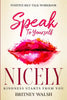 Positive Self-Talk Workbook: Speak To Yourself Nicely - Kindness Starts From You - Paperback