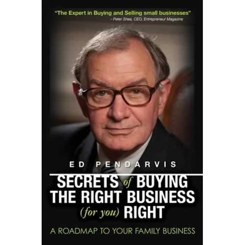 Secrets of Buying the Right Business (for you) Right: [Book and 12 videos for your information and education] - Paperback