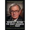 Secrets of Buying the Right Business (for you) Right: [Book and 12 videos for your information and education] - Paperback