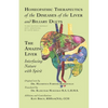 Homeopathic Therapeutics of the Diseases of the Liver and Biliary Ducts: The Amazing Liver: Interfacing Nature with Spirit - Paperback