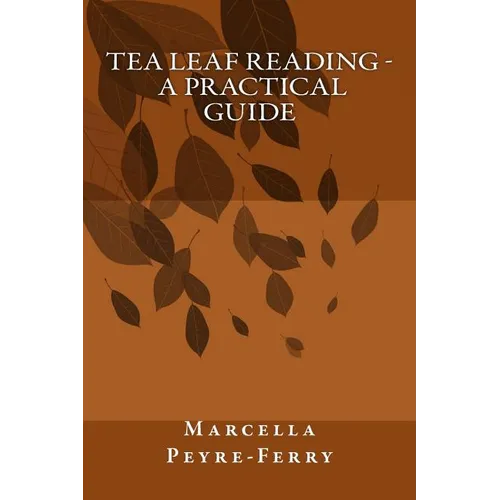 Tea Leaf Reading - A Practical Guide - Paperback
