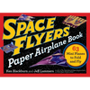 Space Flyers Paper Airplane Book: 63 Mini Planes to Fold and Fly - Paperback