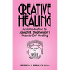 Creative Healing: N Introduction to Joseph B. Stephenson's "Hands On" Healing - Paperback