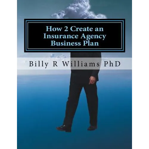 How 2 Create an Insurance Agency Business Plan: A simple Yes or No based questionnaire - Paperback