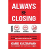 Always Be Closing: Top Sales People's Training Techniques and Strategies to Learn How to Perfect the Art of Selling to Anyone in Order to Get More Cus - Hardcover
