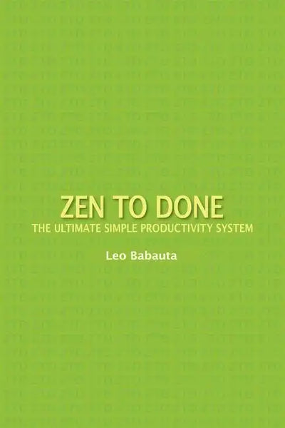 Zen to Done: The Ultimate Simple Productivity System - Paperback