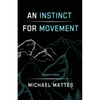 An Instinct for Movement: Linked Stories - Paperback
