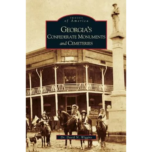 Georgia's Confederate Monuments and Cemeteries - Hardcover