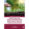Priorities for Health Promotion and Public Health: Explaining the Evidence for Disease Prevention and Health Promotion - Paperback