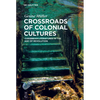 Crossroads of Colonial Cultures: Caribbean Literatures in the Age of Revolution - Paperback
