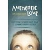 Authentic Love: Everything I Learned about Jesus, I Learned from a Child - Hardcover