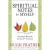 Spiritual Notes to Myself: Essential Wisdom for the 21st Century (Short Spiritual Meditations and Prayers) - Paperback