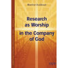 Research as Worship in the Company of God - Paperback