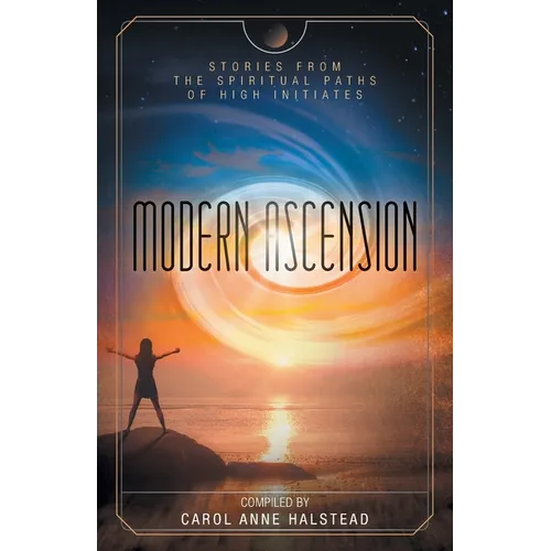 Modern Ascension: Stories From the Spiritual Paths of High Initiates - Paperback