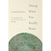 Doing What You Really Want: An Introduction to the Philosophy of Mengzi - Paperback
