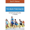 To Run the Race: Paul's Second Letter to Timothy - Paperback
